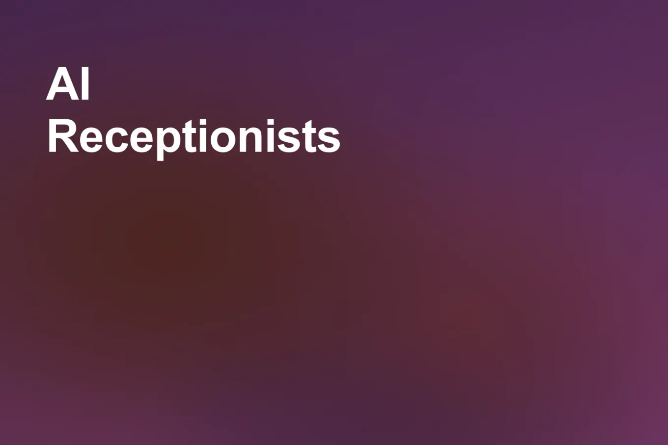 Soft grainy mid-tone gradient banner in deep pink through the centre and lower left, shading to mauve in the upper right, magenta along the lower right and maroon down the left edge. White type in the upper left, on two lines, reads: AI Receptionists.