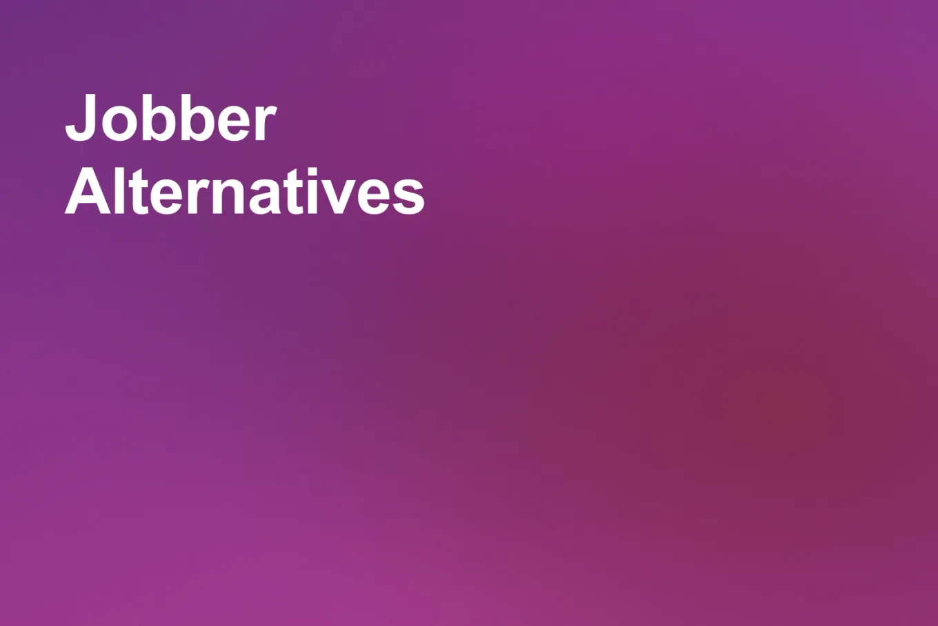Soft grainy mid-tone gradient banner in magenta through the centre and lower right, shading to plum in the upper right and lower left, and mauve down the left edge. White type in the upper left, on two lines, reads: Jobber Alternatives.
