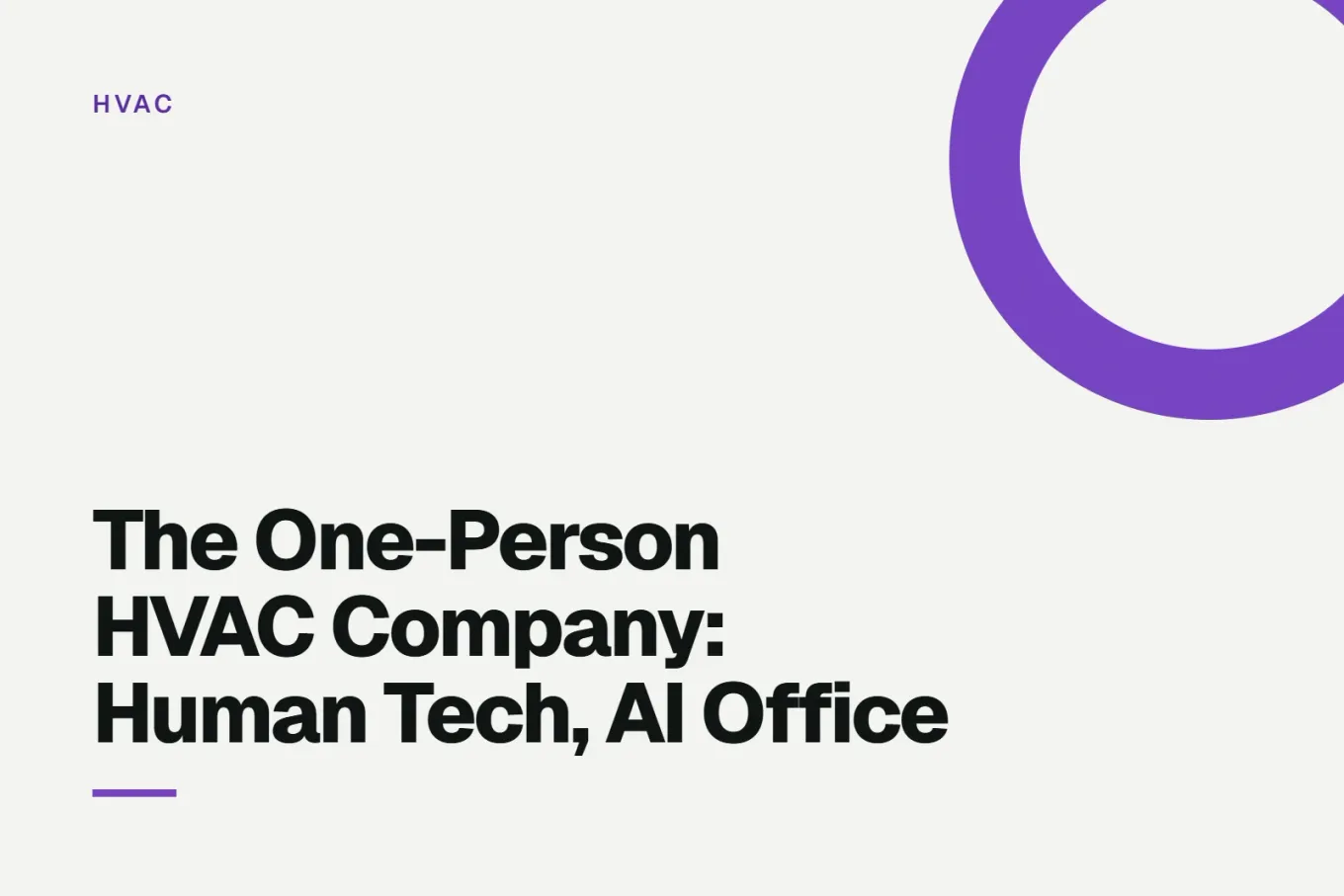 Paper-white banner with a bright violet ring bleeding off the upper right corner. Small HVAC label above, and black type reading: The One-Person HVAC Company: Human Tech, AI Office