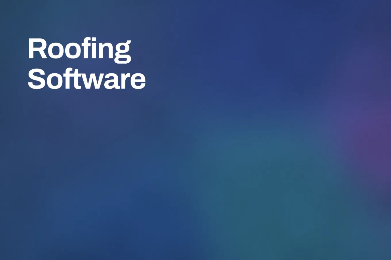 Soft grainy mid-tone gradient banner in steel blue and navy. White type in the upper left, on two lines, reads: Roofing Software.