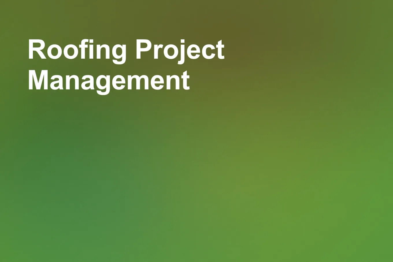 Soft grainy mid-tone gradient banner in olive green through the upper right and centre, shading to a deeper green down the left. White type in the upper left, on two lines, reads: Roofing Project Management.