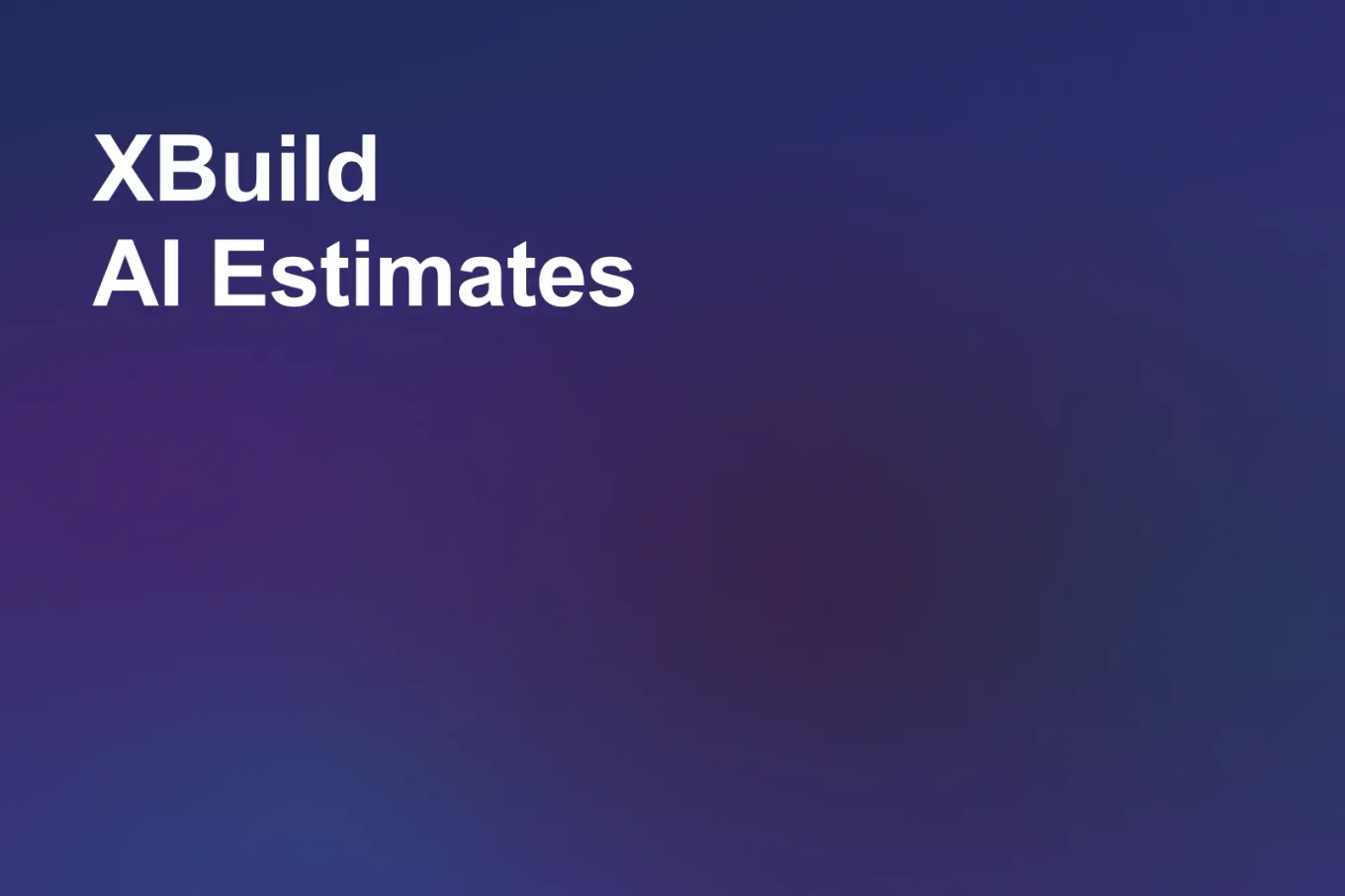 Soft grainy mid-tone gradient banner in indigo across the whole frame, shading to violet down the left and to a deeper navy along the right. White type in the upper left, on two lines, reads: XBuild AI Estimates.